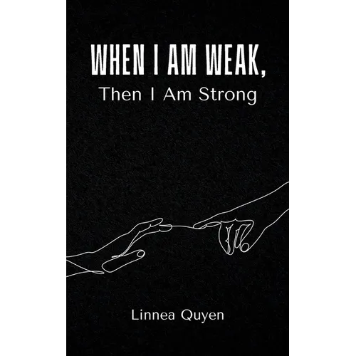 When I Am Weak, Then I Am Strong - Paperback