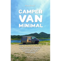 Camper Van Minimal: How to easily convert any small van into a fully off-grid campervan - Paperback