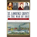 St. Lawrence County in the War of 1812: Folly and Mischief