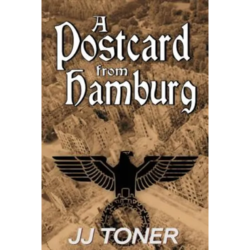 A Postcard from Hamburg: (A WW2 spy thriller)