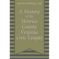 A History of The Henrico County Virginia Civic League
