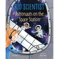 Astronauts on the Space Station - Hardcover