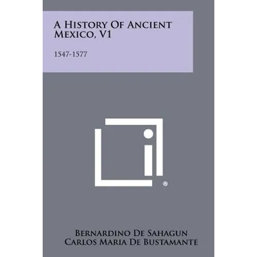 A History Of Ancient Mexico, V1: 1547-1577 - Paperback