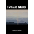 Faith and Delusion - Paperback