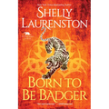 Born to Be Badger: A Witty Shifter Rom-Com - Paperback