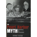 The Pearl Harbor Myth: Rethinking the Unthinkable