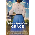 Uncharted Grace: Large Print - Paperback