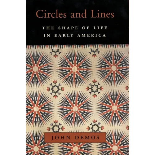 Circles and Lines: The Shape of Life in Early America