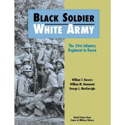 Black Soldier-White Army: The 24th Infantry Regiment in Korea