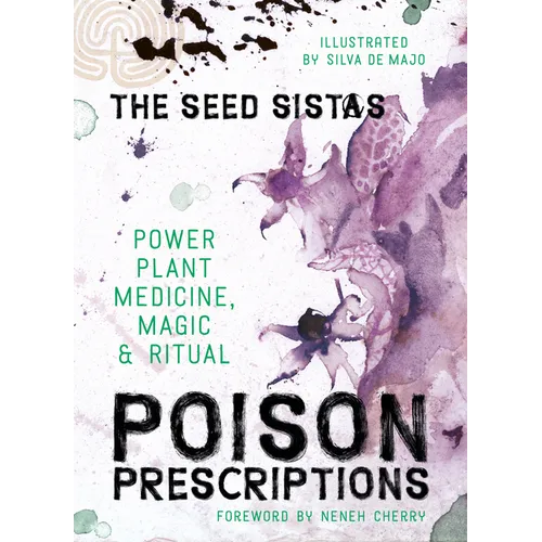 Poison Prescriptions: Power Plant Medicine, Magic & Ritual - Hardcover