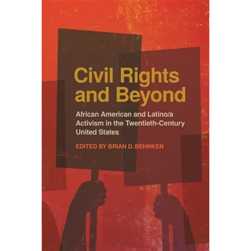Civil Rights and Beyond: African American and Latino/A Activism in the Twentieth-Century United States