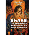 Shake the Atmosphere to Reclaim an Empty Moment - Paperback