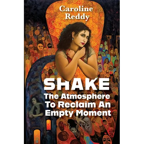 Shake the Atmosphere to Reclaim an Empty Moment - Paperback