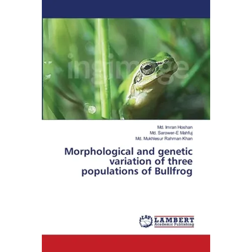 Morphological and genetic variation of three populations of Bullfrog - Paperback
