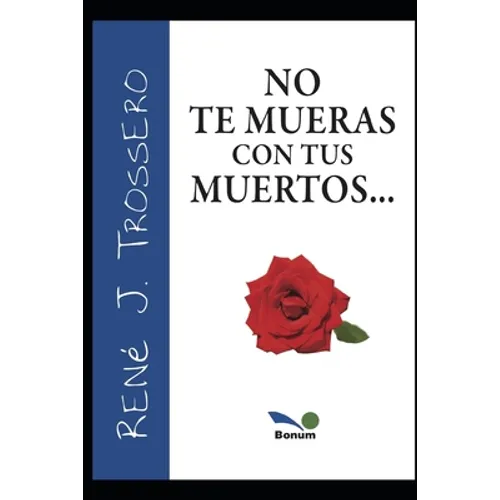No Te Mueras Con Tus Muertos - Paperback