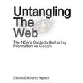 Untangling the Web: The Nsa's Guide to Gathering Information on Google - Paperback