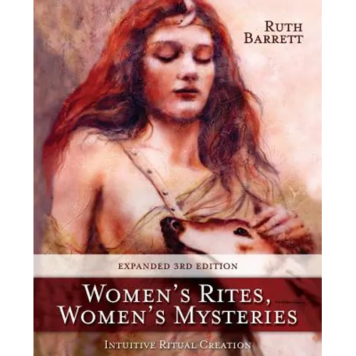 Women's Rites, Women's Mysteries: Intuitive Ritual Creation - Paperback