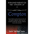 Born and Raised in the Streets of Compton - Paperback