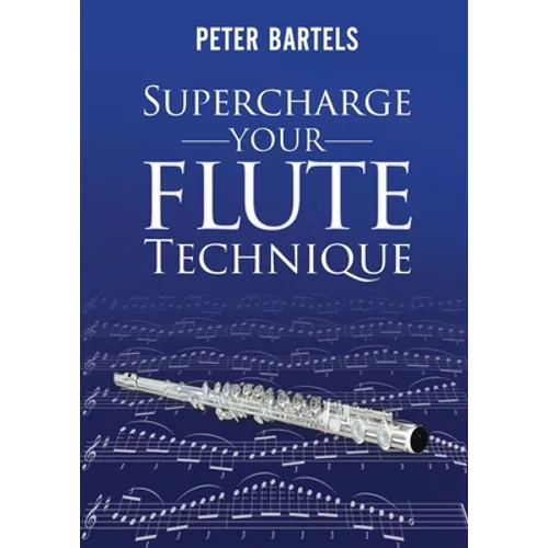 Supercharge Your Flute Technique - Paperback