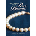 Can I Have Your Pearl Bracelet? - Paperback