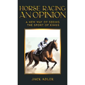 Horse Racing: An Opinion - Hardcover