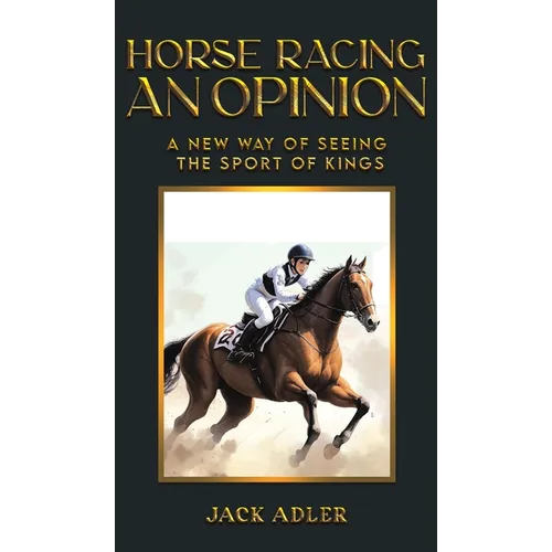 Horse Racing: An Opinion - Hardcover