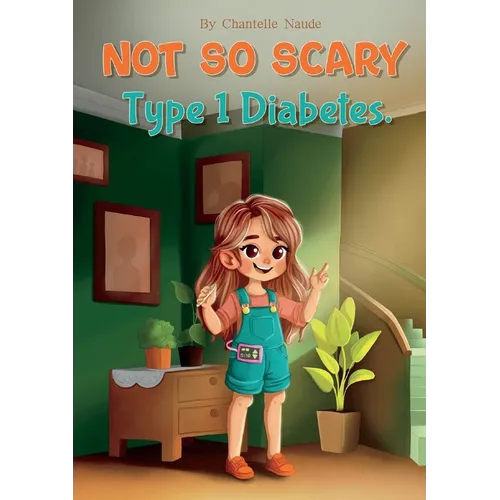 Not So Scary: Type 1 Diabetes - Paperback