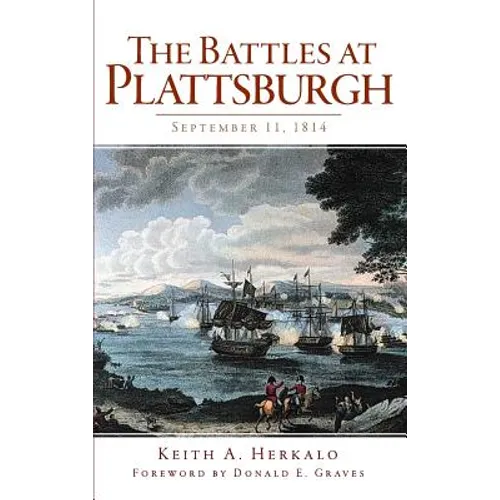 The Battles at Plattsburgh: September 11, 1814
