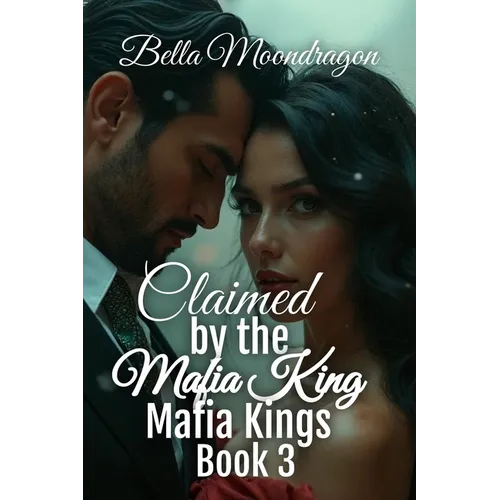 Claimed by the Mafia King: Mafia Kings Book 3 - Paperback