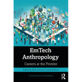 EmTech Anthropology: Careers at the Frontier - Paperback