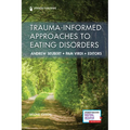 Trauma-Informed Approaches to Eating Disorders - Paperback