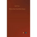 What is Man? And Other Essays - Hardcover