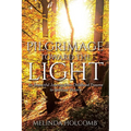 Pilgrimage Toward The Light - Paperback