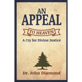 An Appeal to Heaven: A Cry for Divine Justice - Paperback
