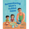 Remembering Mom's Kubbat Halab - Hardcover