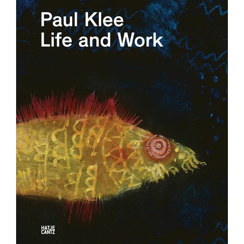 Paul Klee: Life and Work - Hardcover