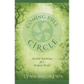 Coming Full Circle: Ancient Teachings for a Modern World - Paperback