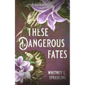 These Dangerous Fates - Paperback