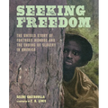 Seeking Freedom: The Untold Story of Fortress Monroe and the Ending of Slavery in America - Hardcover
