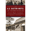 The A.G. Gaston Motel in Birmingham: A Civil Rights Landmark