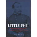 Little Phil: A Reassessment of the Civil War Leadership of Gen. Philip H. Sheridan