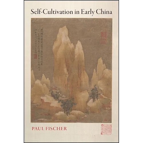 Self-Cultivation in Early China - Hardcover