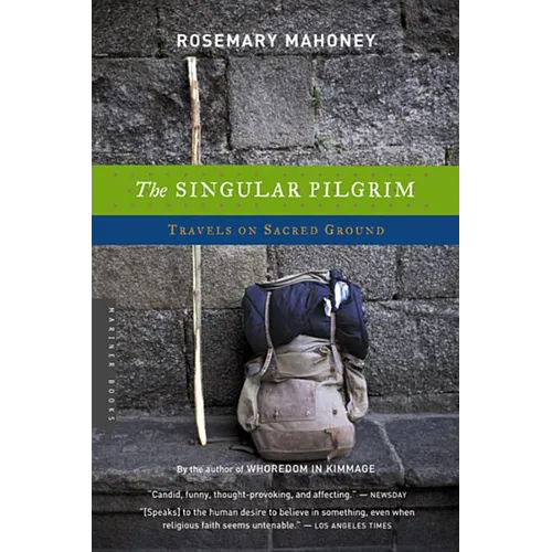 The Singular Pilgrim: Travels on Sacred Ground - Paperback