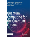 Quantum Computing for the Quantum Curious - Hardcover