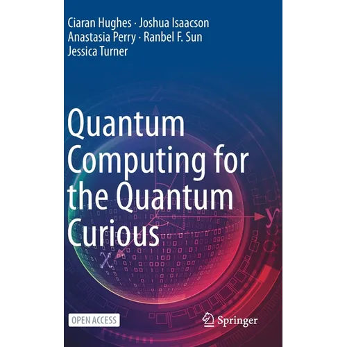Quantum Computing for the Quantum Curious - Hardcover