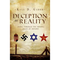 Deception and Reality: Living Through the Missing Pages of History - Paperback