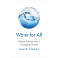 Water for All: Global Solutions for a Changing Climate - Hardcover