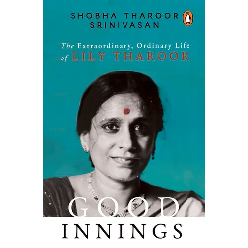 Good Innings: The Extraordinary, Ordinary Life of Lily Tharoor - Hardcover