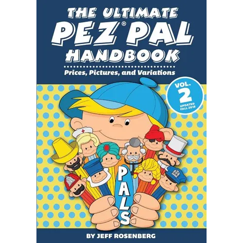 The Ultimate Pez Pal Handbook: Updated fall 2018 Prices, Pictures, and Variations - Paperback