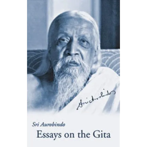 Essays on the Gita, New U.S. Paperback Ed. - Paperback